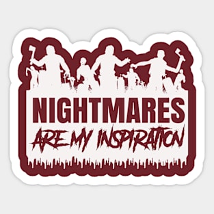 Nightmares are my Inspiration Sticker